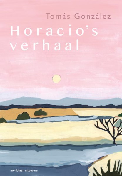 Horacio's verhaal, Tómas González - Paperback - 9789493169302