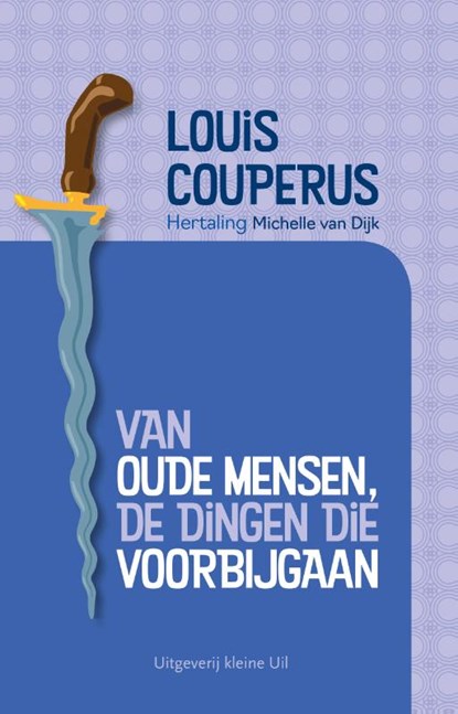 Van oude mensen, de dingen die voorbijgaan, Louis Couperus - Paperback - 9789493170117