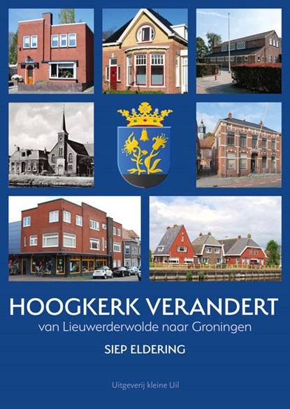 Hoogkerk verandert, Siep Eldering - Gebonden - 9789493170162