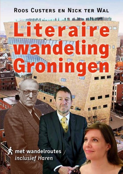 Literaire wandeling Groningen, Roos Custers ; Nick ter Wal - Paperback - 9789493170230