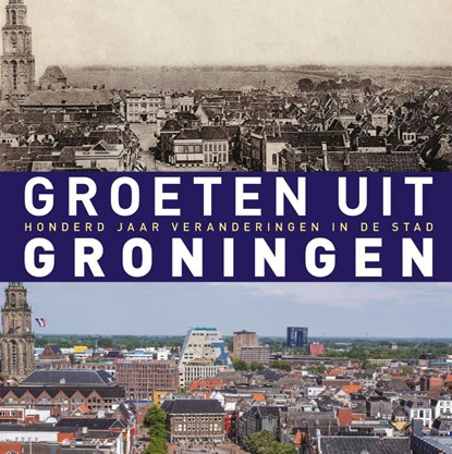Groeten uit Groningen, Robert Mulder - Gebonden - 9789493170315