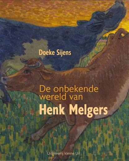 De onbekende wereld van Henk Melgers, Doeke Sijens - Paperback - 9789493170391