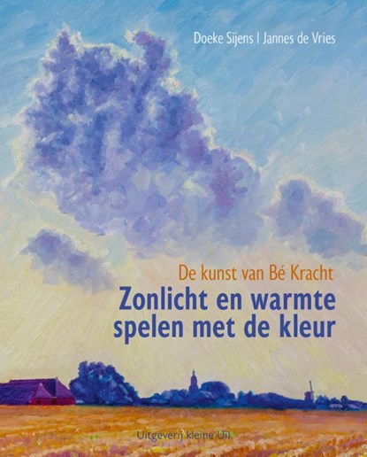 Zonlicht en warmte spelen met de kleur, Doeke Sijens ; Jannes de Vries - Paperback - 9789493170766