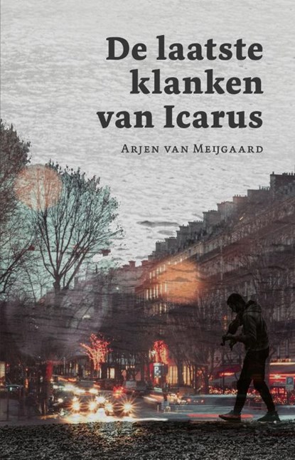 De laatste klanken van Icarus, Arjen van Meijgaard - Paperback - 9789493170858