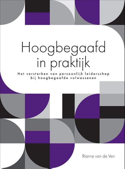 Hoogbegaafd in praktijk, Rianne van de Ven - Gebonden - 9789493171350