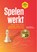 Spelen werkt, Karen Sikkema ; Michiel van Eunen - Paperback - 9789493171428