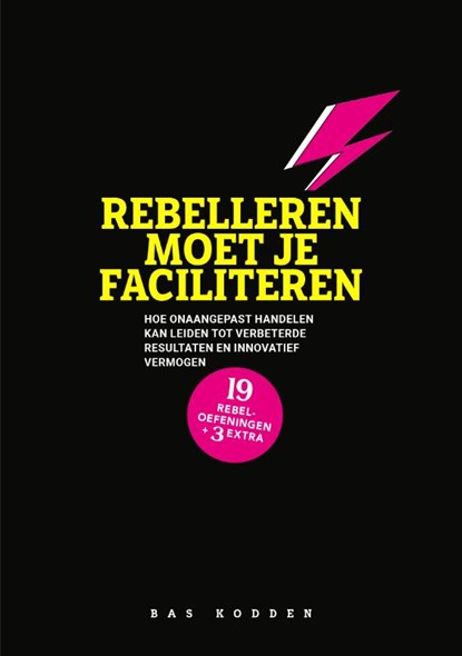 Rebelleren moet je faciliteren, Bas Kodden - Paperback - 9789493171695