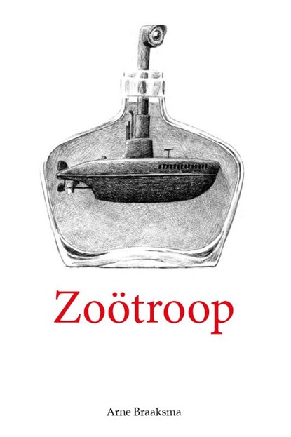 Zoötroop, Arne Braaksma - Paperback - 9789493172098