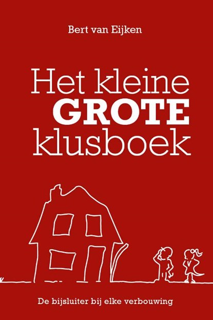 Het kleine grote klusboek, Bert van Eijken - Paperback - 9789493172180