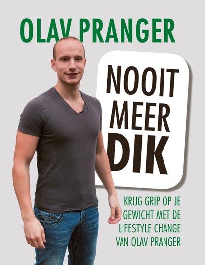 Nooit meer dik, Olav Pranger - Paperback - 9789493172234