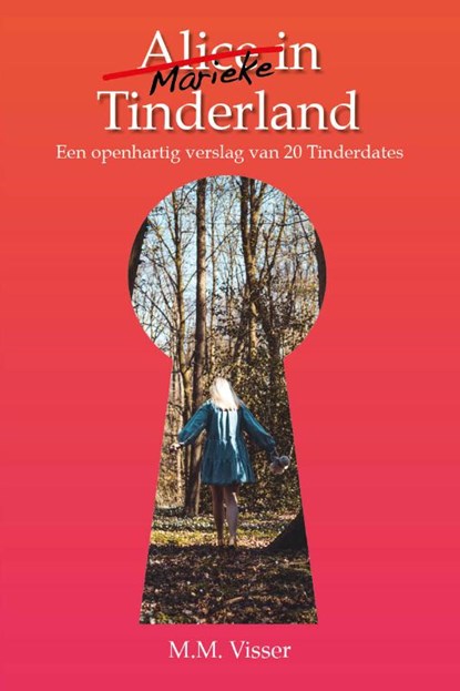 Alice (Marieke) in Tinderland, Marieke Visser - Paperback - 9789493172746