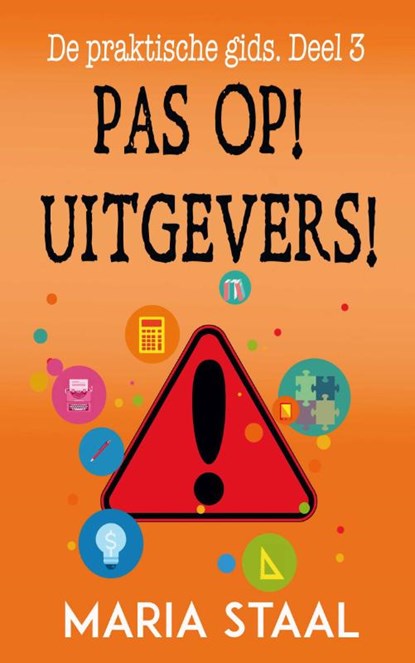 Pas op! Uitgevers!, Maria Staal - Paperback - 9789493173040