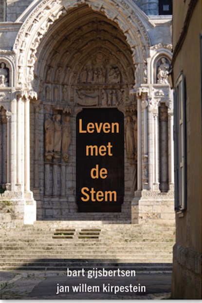 Leven met de Stem, Bart Gijsbertsen ; Jan Willem Kirpestein - Gebonden - 9789493175167