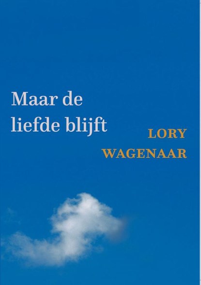 Maar de liefde blijft, Lory Wagenaar - Paperback - 9789493175518