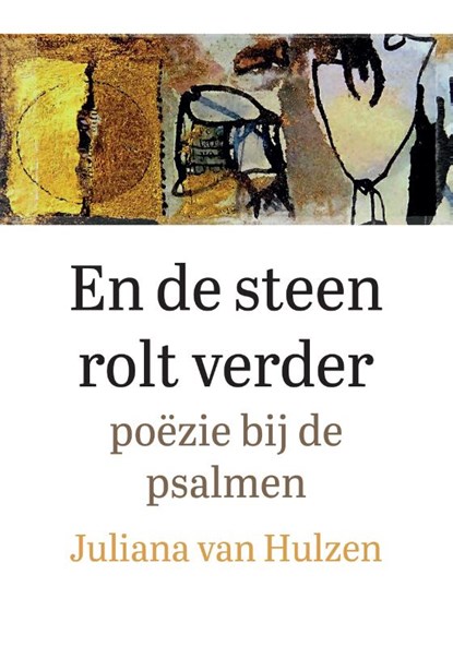 En de steen rolt verder, Juliana van Hulzen - Paperback - 9789493175570