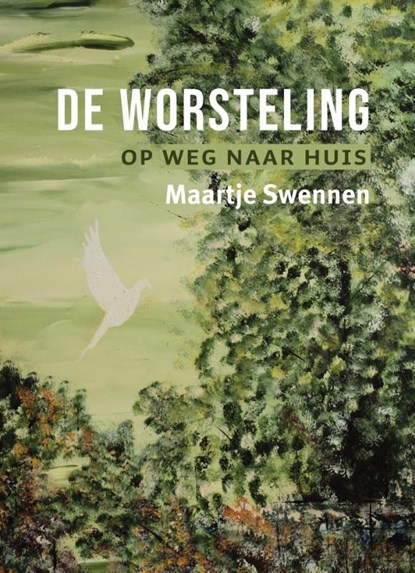 De worsteling, Maartje Swennen - Paperback - 9789493175945
