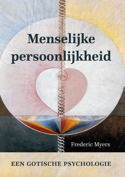 Menselijke persoonlijkheid en haar voortbestaan na de lichamelijke dood, Frederic William Henry Myers - Paperback - 9789493175952