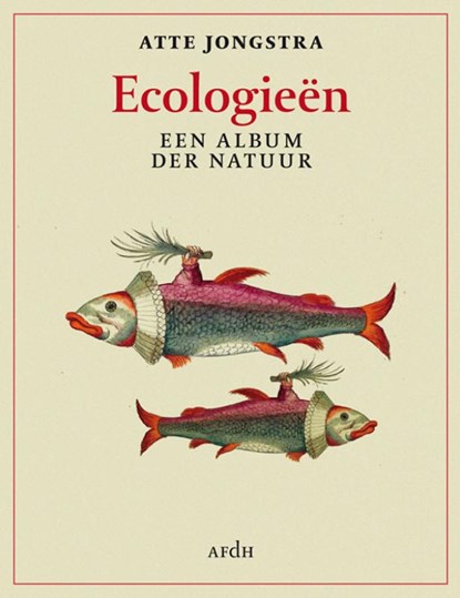 Ecologieën, Atte Jongstra - Paperback - 9789493183001