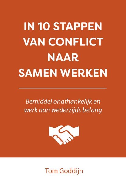 In 10 stappen van conflict naar samen werken, Tom Goddijn - Paperback - 9789493187085