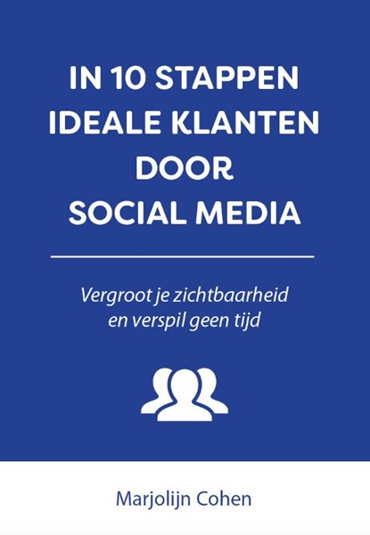 In 10 stappen ideale klanten door social media, Marjolijn Cohen - Paperback - 9789493187139