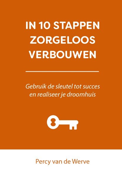 IN 10 STAPPEN ZORGELOOS VERBOUWEN, Percy van de Werve - Paperback - 9789493187214