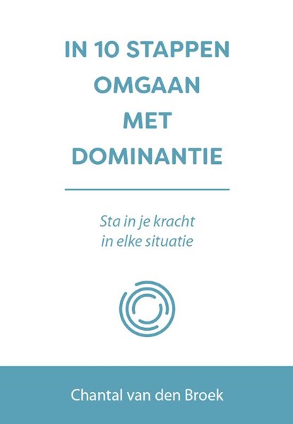 In 10 stappen omgaan met dominantie, Chantal van den Broek - Paperback - 9789493187221