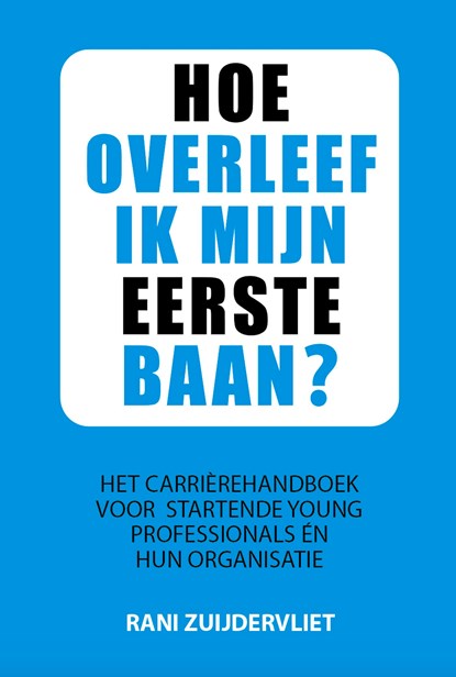 Hoe overleef ik mijn eerste baan?, Rani Zuijdervliet - Ebook - 9789493187245