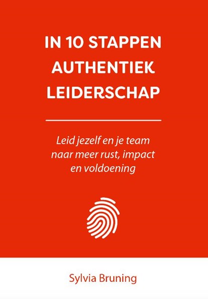 In 10 stappen authentiek leiderschap, Sylvia Bruning - Paperback - 9789493187368