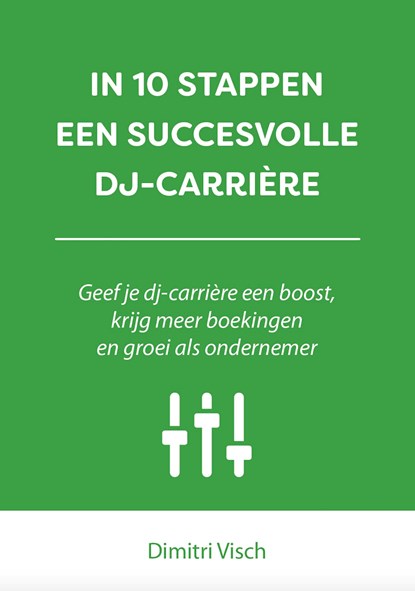 In 10 stappen een succesvolle DJ-carrière, Dimitri Visch - Ebook - 9789493187375