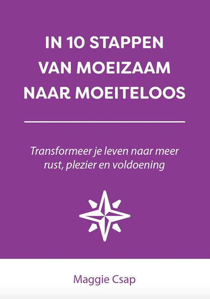 In 10 stappen van moeizaam naar moeiteloos, Maggie Csap - Ebook - 9789493187399