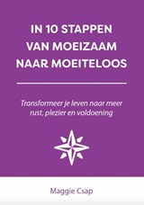 In 10 stappen van moeizaam naar moeiteloos - Maggie Csap - 9789493187405