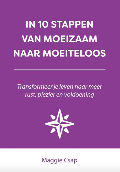 In 10 stappen van moeizaam naar moeiteloos, Maggie Csap - Paperback - 9789493187405