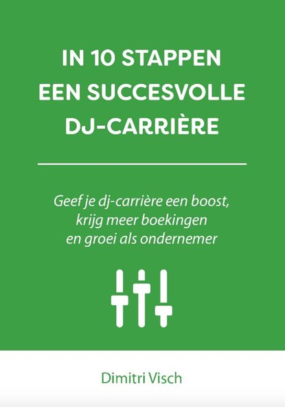 In 10 stappen een succesvolle DJ-carriere, Dimitri Visch - Paperback - 9789493187436