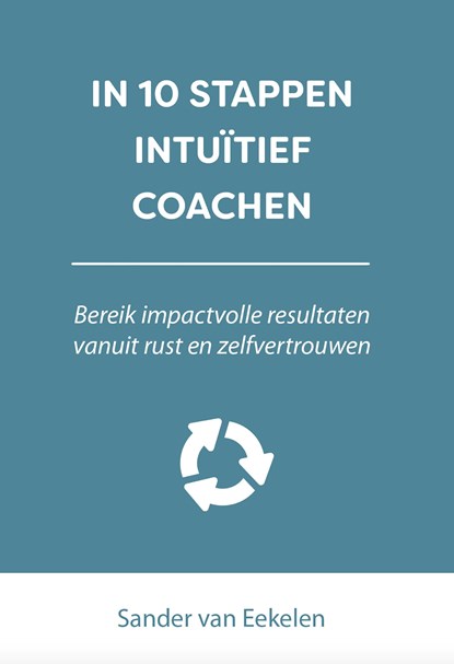 In 10 stappen intuïtief coachen, Sander van Eekelen - Ebook - 9789493187467