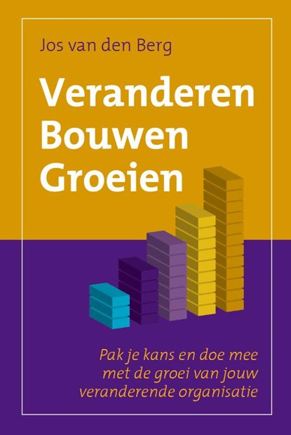 Veranderen Bouwen Groeien, Jos van den Berg - Paperback - 9789493187481