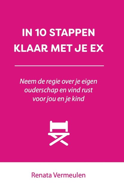 IN 10 STAPPEN KLAAR MET JE EX, Renata Vermeulen - Paperback - 9789493187603