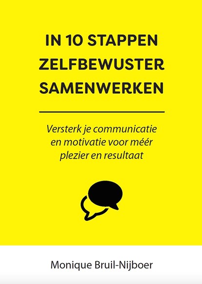 In 10 stappen zelfbewuster samenwerken, Monique Bruil-Nijboer - Ebook - 9789493187726