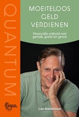 Moeiteloos geld verdienen - Leo Neeleman - 9789493187917