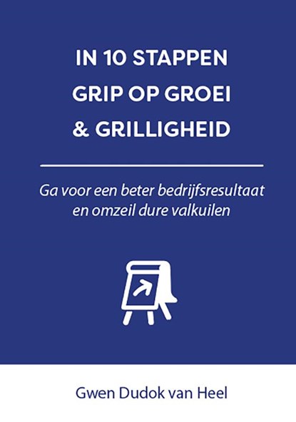 In 10 stappen Grip op Groei & Grilligheid, Gwen Dudok van Heel - Paperback - 9789493187955