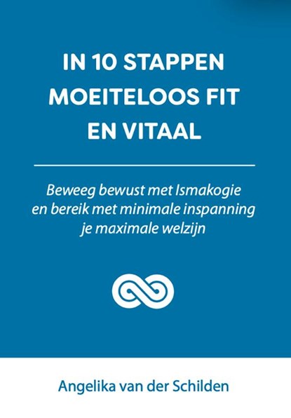 In 10 stappen moeiteloos fit en vitaal, Angelika van der Schilden - Paperback - 9789493187993