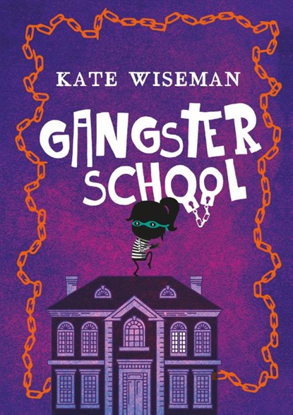 Gangsterschool 1, Kate Wiseman - Gebonden - 9789493189515