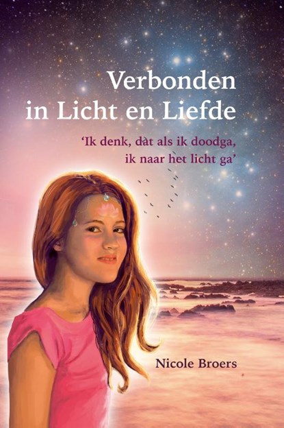 Verbonden in Licht en Liefde, Nicole Broers - Gebonden - 9789493191426