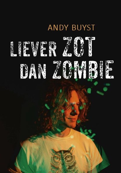 Liever zot dan zombie, Andy Buyst - Paperback - 9789493191440