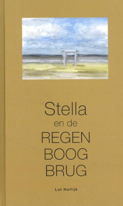Stella en de regenboogbrug, Lut Hoflijk - Paperback - 9789493191518