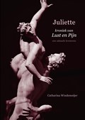 Juliette, kroniek van Lust en Pijn | Catharina Windemeijer | 