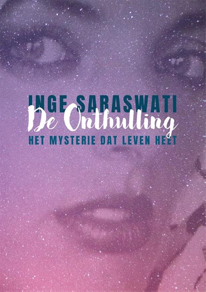 De onthulling, Inge Saraswati - Paperback - 9789493191693