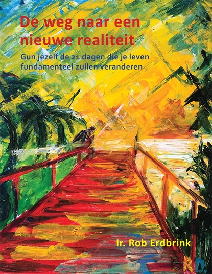 De weg naar een nieuwe realiteit, Rob Erdbrink - Ebook - 9789493191785