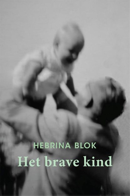 Het brave kind, Hebrina Blok - Paperback - 9789493191815