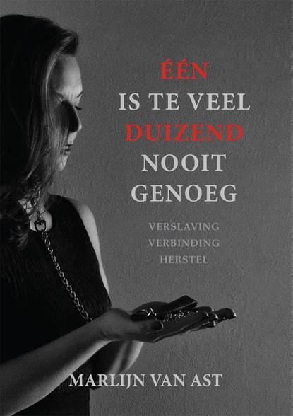 Één is te veel, duizend nooit genoeg, Marlijn van Ast - Paperback - 9789493191884