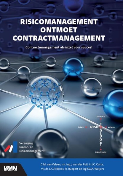Risicomanagement ontmoet contractmanagement, C.M. van Velsen ; J. van der Puil ; J.C. Corts ; L.C.P. Broos ; R. Ruepert ; F.G.A. Weijers - Paperback - 9789493196421